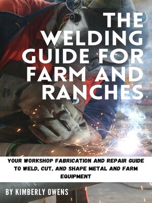 cover image of The Welding Guide for Farm and Ranches